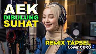 Download lagu AEK DIBULUNG SUHAT TAPSEL REMIX COVER TRBARU 2026 mp3