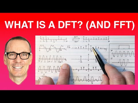 What is a Discrete Fourier Transform (DFT) and an FFT?