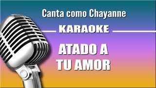 Chayanne - Atado A Tu Amor - Karaoke Vision