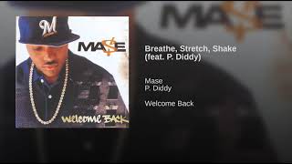 Breathe, Stretch, Shake - Ma$e Ft. P. Diddy *Re-Upload
