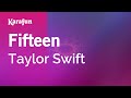 Fifteen - Taylor Swift | Karaoke Version | KaraFun