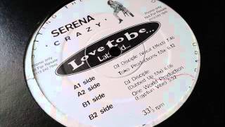 Serena - Crazy (DJ Disciple Dubbed Up Mix)