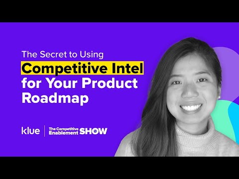 Using Competitive Intelligence for Product Roadmaps | The Competitive Enablement Show - Ep. 85