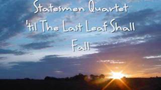 The Statesmen Quartet - &#39;til The Last Leaf Shall Fall