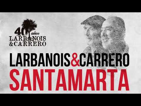 Larbanois & Carrero - Santamarta