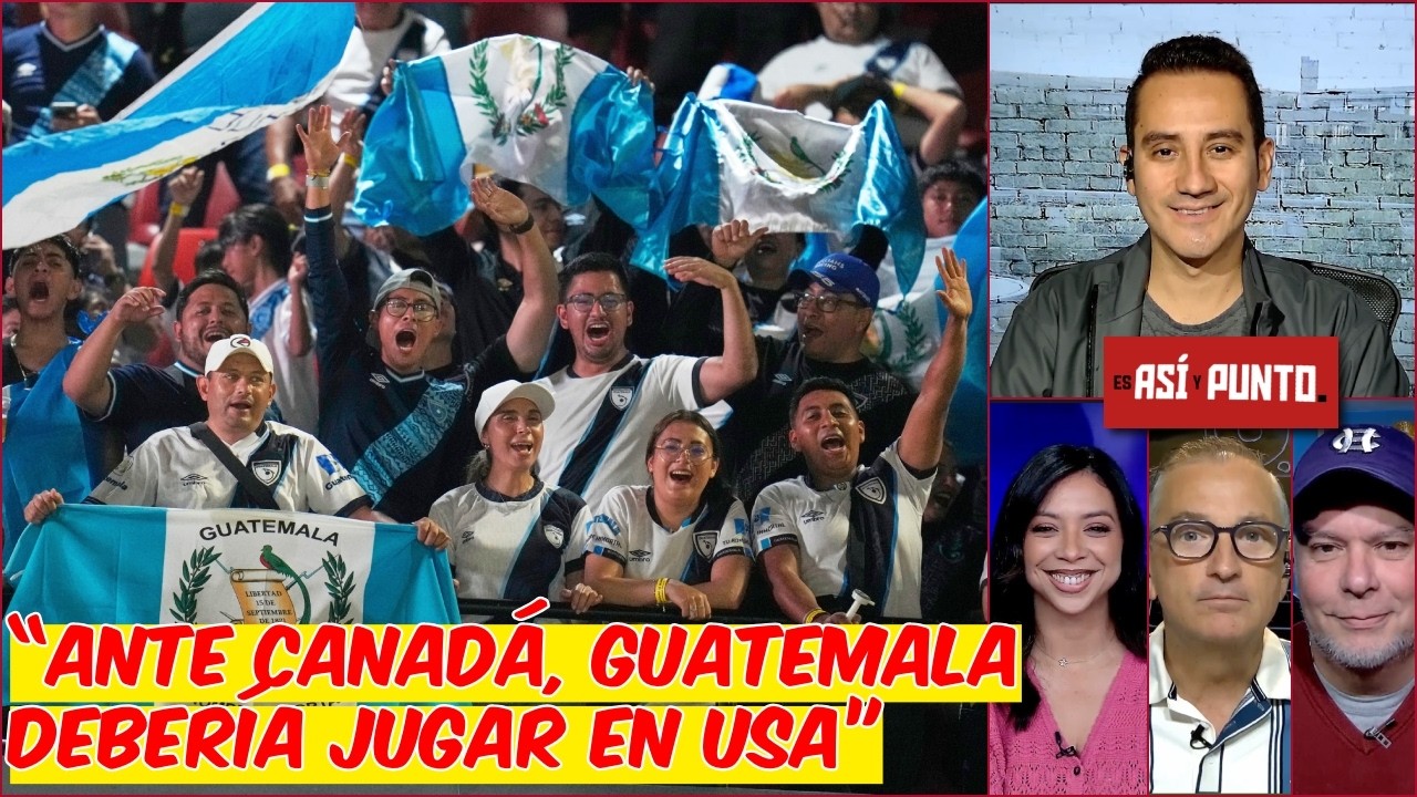 POLÉMICO JOSÉ del VALLE: GUATEMALA juega en una POCILGA y DEBE ser LOCAL en USA | Es Así y Punto