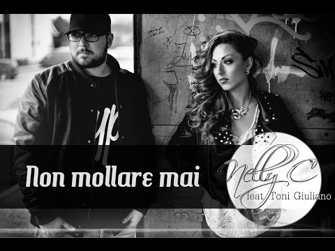 Non mollare mai Nelly C feat.Toni Giuliano Officia