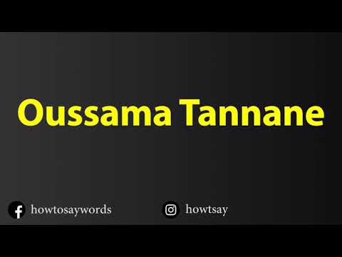 How To Pronounce Oussama Tannane