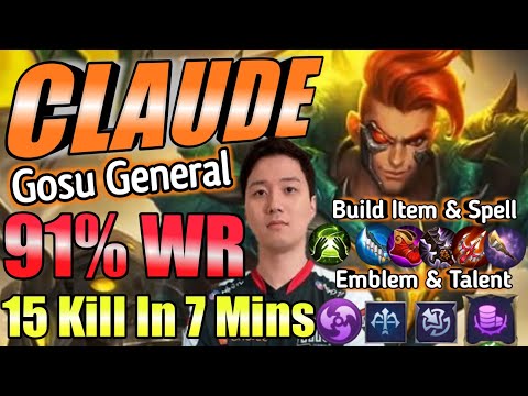 91% WR Claude!! 7 Minutes 15 Kills!! | [ Top Global Claude ] Gosu General ~ Mobile Legends