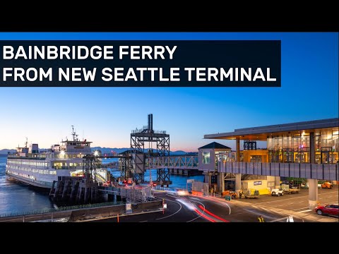 Walking Tour of the new Seattle Ferry Terminal and taking the ferry to Bainbridge Island
