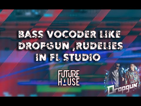How To Make Bass Vocoder Like Dropgun , Rudelies In Fl Studio | Futue House/Bounce