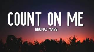 Count On Me - Bruno Mars (Lyrics) 🎵