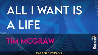 All I Want Is A Life - Tim McGraw (KARAOKE)