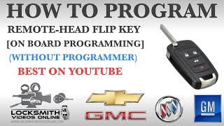 How To Program 1x Remote-Head Flip Key For GM - Buick, Chevrolet & GMC [on board programming].