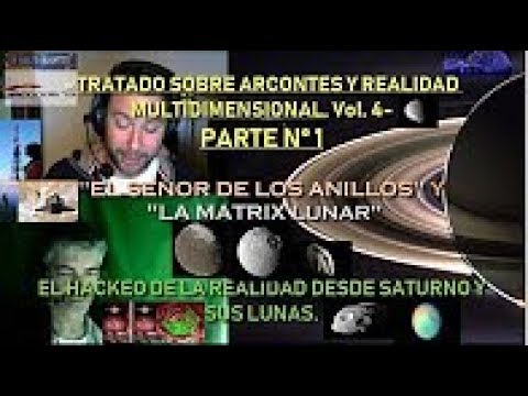TRATADO ARCONTES Vol nº 4 1ª PARTE 'HACKEO DESDE SATURNO Y SUS LUNAS'