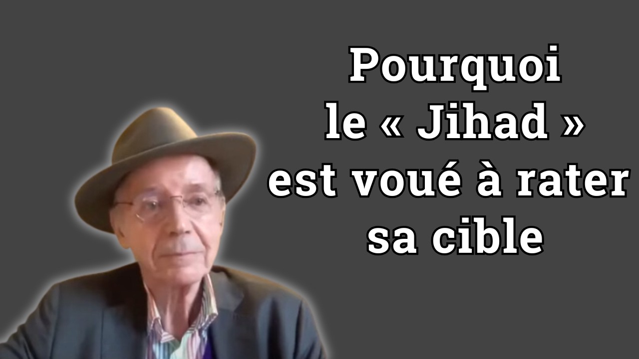 Daniel Sibony : Pourquoi le « Jihad » est voué à rater sa cible