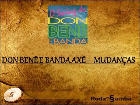 Don Bene e Banda Axé   Mudanças (primeira versão no YouTube) Roda de Samba.