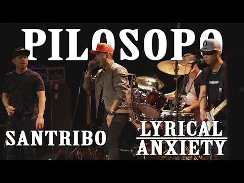 Pilosopo x Lyrical Anxiety x Santribo