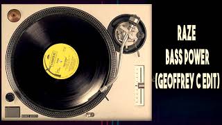 RAZE - Bass Power (Geoffrey C. Edit)
