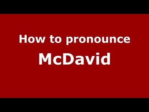 How to Pronounce McDavid - PronounceNames.com