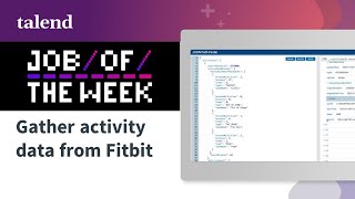 Talend Job 6: Gathering activity data from Fitbit