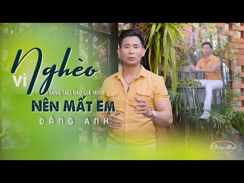 Vì Nghèo Nên Mất Em. Bolero Mới Nhất Cực Kì Thấm | Đăng Anh Tình Khúc Hay Nhất.