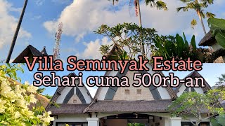 Villa Seminyak Estate, harga pandemi cuma 500rb an per hari!