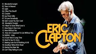 Download lagu Eric Clapton Greatest hits 2022 - Best Of Eric Clapton Full Album With Lyrics mp3