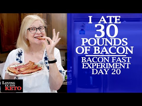 I ATE 30 POUNDS OF BACON //  BACON FAST EXPERIMENT DAY 20 // WEIGHT LOSS // KETO DIET // FOOD