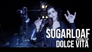 Sugarloaf - Dolce Vita (HD) official video