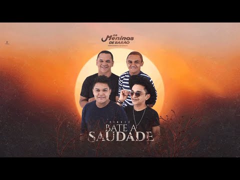 BATE A SAUDADE  -  OS MENINOS DE BARÃO