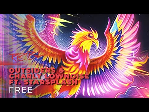 Outsiders & Charly Lownoise ft. Starsplash - Free