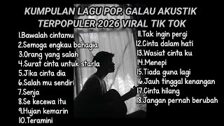Download lagu KUMPULAN LAGU POP GALAU AKUSTIK TERPOPULER 2026 VIRAL TIK TOK PLUS LIRIK LAGU || kumpulan lagu sad mp3