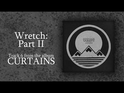Good Luck Varsity - Wretch: Part II (Official Audio)