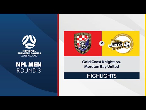 NPL Men R3 - Gold Coast Knights vs. Moreton Bay United Highlights
