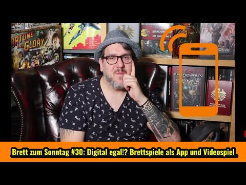 Brett zum Sonntag #30: Digital egal!? Brettspiele als App & Videospiel