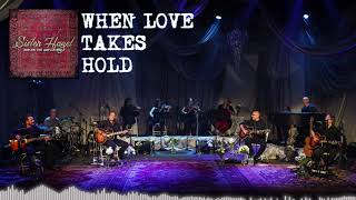 Sister Hazel - When Love Takes Hold (Live &amp; Acoustic with Strings)- (Official Audio)