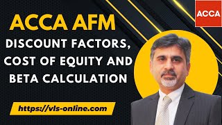 ACCA AFM - Discount Factors, Cost of Equity and Beta Calculation | Advanced Financial Management