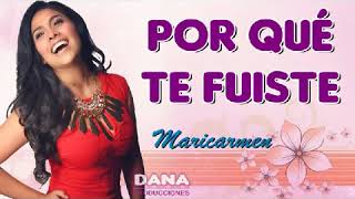 Download lagu Por que te fuiste Maricarmen Marin (Letra) mp3