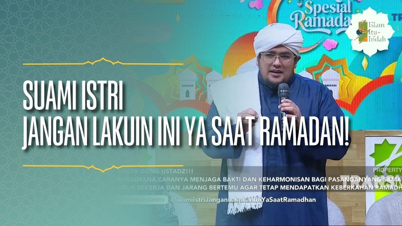 Suami Istri Jangan Lakuin Ini Ya Saat Ramadan! - ISLAM ITU INDAH (24/02/26) P2