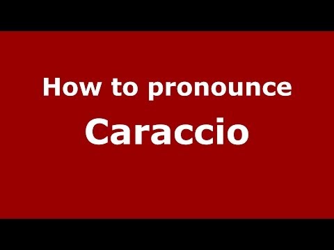 How to pronounce Caraccio