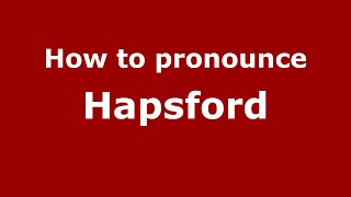 How to pronounce Hapsford