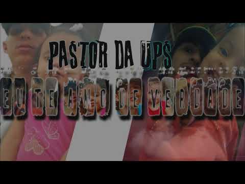 Pastor da UpS - Eu te Amo de Verdade part.1 (Dj Ruan)
