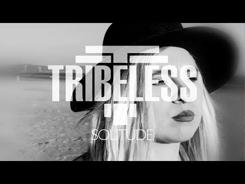 Tribeless - Solitude (Official Music Video)