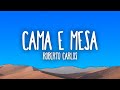Roberto Carlos - Cama e Mesa