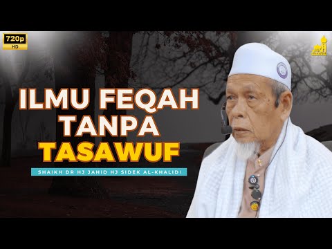 Ilmu Feqah TaNpa- Shaikh Dr Hj Jahid Hj Sidek Al-Khalidi