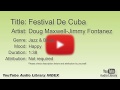 Festival De Cuba Doug Maxwell Jimmy Fontanez Jazz Blues Happy YouTube Audio Library BGM