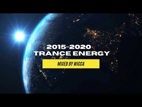 EP.7【2015-2020 TRANCE ENEGRY】Mixed By Wicca