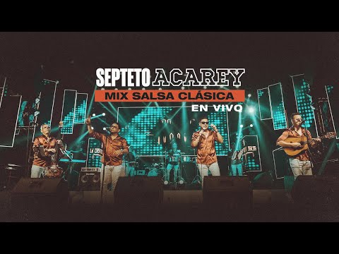 Septeto Acarey - Mix Salsa Clasica (EN VIVO)