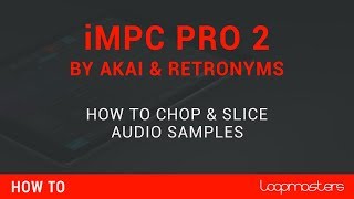 Video thumbnail for AKAI iMPC Pro 2 Tutorial | Sampling | How To Chop & Slice Your Music & Audio Samples by Loopcloud